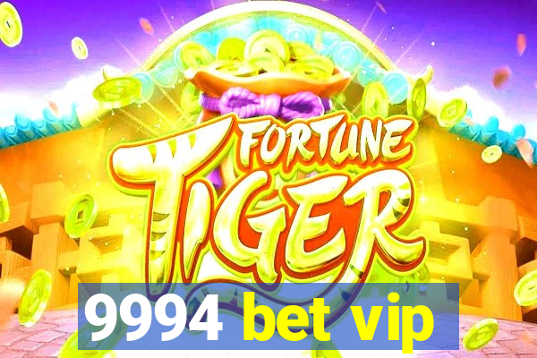 9994 bet vip